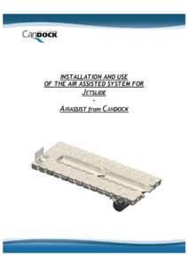 INSTALLATION AND USE OF THE AIR ASSISTED SYSTEM FOR JETSLIDE -