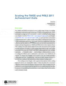 Scaling the TIMSS and PIRLS 2011 Achievement Data Pierre Foy Bradley Brossman Joseph Galia