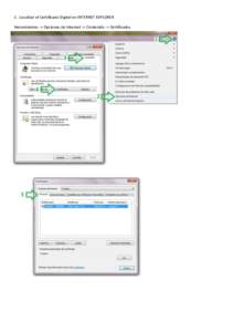 1 . Localizar el Certificado Digital en INTERNET EXPLORER Herramientas -> Opciones de Internet -> Contenido -> Certificados 2. Localizar el Certificado Digital en GOOGLE CHROME  3. Exportar el Certificado