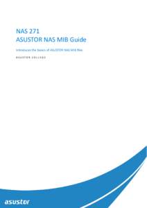 NAS 271 ASUSTOR NAS MIB Guide Introduces the basics of ASUSTOR NAS MIB files ASUSTOR COLLEGE  NAS 271: ASUSTOR NAS MIB Guide