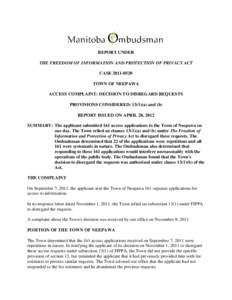 REPORT UNDER THE FREEDOM OF INFORMATION AND PROTECTION OF PRIVACY ACT CASE[removed]TOWN OF NEEPAWA ACCESS COMPLAINT: DECISION TO DISREGARD REQUESTS PROVISIONS CONSIDERED: 13(1)(a) and (b)