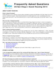 Frequently Asked Questions UC San Diego ● Guest Housing 2015 ABOUT GUEST HOUSING What is Guest Housing? Guest Housing is an on-campus housing option available to guests and affiliates of UC San Diego during the summer 