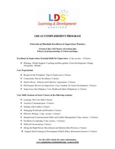 LDS ACCOMPLISHMENT PROGRAM University of Manitoba Excellence in Supervisory Practices At least 6 days[removed]hours) of sessions plus 8 hours of group meetings (4 2-hour meetings) Excellence in Supervision: Essential Skill