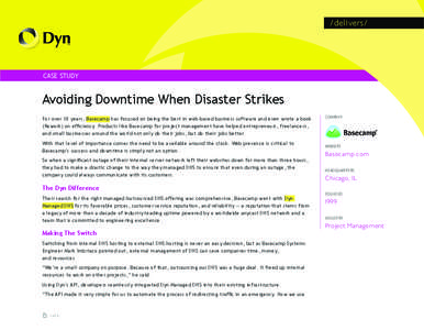 /delivers/  CASE STUDY Avoiding Downtime When Disaster Strikes For over 10 years, Basecamp has focused on being the best in web-based business software and even wrote a book