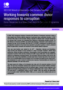 OECD DAC Network on Governance – Anti-Corruption Task Team  Working towards common donor responses to corruption   Donor Responses to a Government-led Anti-Corruption Programme 31 March 2009