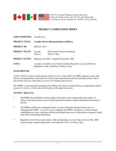 NAFTA Technical Working Group on Pesticides Grupo de Trabajo Técnico del TLCAN sobre Plaguicidas Le groupe de travail technique de l’ALENA sur les pesticides PROJECT COMPLETION SHEET SUBCOMMITTEE: