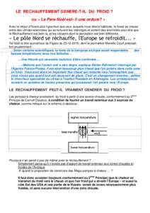 LE RECHAUFFEMENT GENERE-T-IL DU FROID ? ou « Le Père Noël est- il une ordure? » Avec le retour d’hivers plus rigoureux que ceux auquels nous étions habitués, le fossé se creuse entre des climato-alarmistes qui s