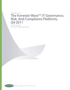 December 1, 2011  The Forrester Wave™: IT Governance, Risk, And Compliance Platforms, Q4 2011 by Chris McClean