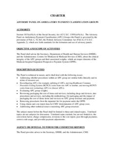 CHARTER ADVISORY PANEL ON AMBULATORY PAYMENT CLASSIFICATION GROUPS AUTHORITY Section 1833(t)(9)(A) of the Social Security Act (42 U.S.C. 1395l(t)(9)(A)). The Advisory Panel on Ambulatory Payment Classification (APC) Grou