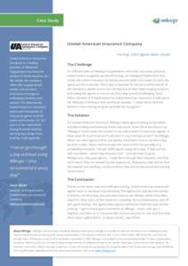 Case Study  United American Insurance Company Training 2,000 Agents Made Simple United American Insurance Company is a leading