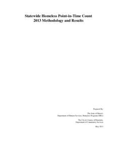 Statewide Homeless Point-in-Time Count 2013 Methodology and Results Prepared By: The State of Hawaii, Department of Human Services, Homeless Programs Office