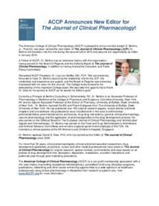 ACCP Announces New Editor for The Journal of Clinical Pharmacology! The American College of Clinical Pharmacology (ACCP) is pleased to announce that Joseph S. Bertino, Jr., PharmD, has been named the new Editor of The Jo