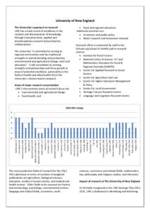 University of New England  Rural and regional education. Additional priorities are:  Economics and public policy  Water research and innovation network.