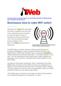 http://www.itweb.co.za/index.php?option=com_content&view=article&id=137962:Businessesslow-to-make-WiFi-switch&catid=147  Businesses slow to make WiFi switch Portugal, 26 Sep[removed]Although new, faster WiFi standards