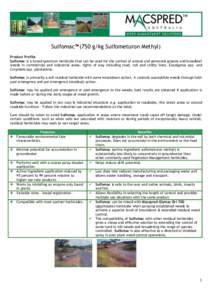 Sulfomac™ (750 g/kg Sulfometuron Methyl) Product Profile Sulfomac is a broad spectrum herbicide that can be used for the control of annual and perennial grasses and broadleaf weeds in commercial and industrial areas, r