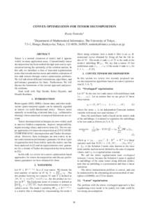 CONVEX OPTIMIZATION FOR TENSOR DECOMPOSITION Ryota Tomioka1 1 Department of Mathematical Informatics, The University of Tokyo, 7-3-1, Hongo, Bunkyo-ku, Tokyo, , JAPAN, 