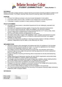 STUDENT LEARNING POLICY  Policy Number 1.1 RATIONALE Bellarine Secondary College maintains a diverse learning environment promoting academic excellence and