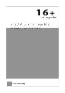 source guides  adaptations, heritage film & costume dramas  National Library