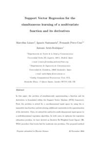 Support Vector Regression for the simultaneous learning of a multivariate function and its derivatives Marcelino L´azaro† , Ignacio Santamar´ıa‡ , Fernando P´erez-Cruz†,∗ Antonio Art´es-Rodr´ıguez†