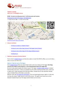 TRAVEL GUIDE  HOW TO GET TO THE NVAO’S OFFICES NVAO - ACCREDITATION ORGANISATION OF THE NETHERLANDS AND FLANDERS Parkstraat 28, 2514 JK The Hague, The Netherlands