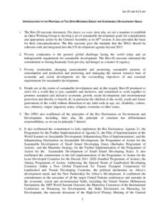 Sat 19 July 9:23 am  INTRODUCTION TO THE PROPOSAL OF THE OPEN WORKING GROUP FOR SUSTAINABLE DEVELOPMENT GOALS 1.  The Rio+20 outcome document, The future we want, inter alia, set out a mandate to establish