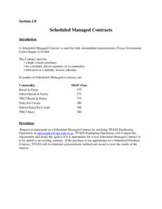 Section 2.8  Scheduled Managed Contracts Introduction A Scheduled Managed Contract is used for bulk commodities procurements (Texas Government Code Chapter[removed]