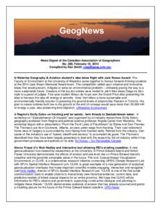 News Digest of the Canadian Association of Geographers No. 288, February 10, 2014 Compiled by Dan Smith <> U Waterloo Geography & Aviation student’s idea takes flight with Jack Rosen Award: The Faculty 
