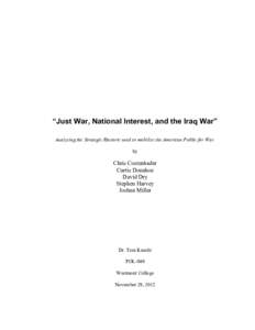 “Just War, National Interest, and the Iraq War” Analyzing the Strategic Rhetoric used to mobilize the American Public for War. by Chris Costenbader Curtis Donahoe