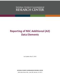 Reporting of NSC Additional (A2) Data Elements Last Update: April 10, 2018  NATIONAL STUDENT CLEARINGHOUSE RESEARCH CENTER