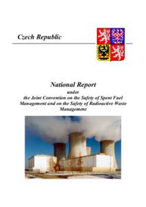 Czech Republic  National Report under the Joint Convention on the Safety of Spent Fuel Management and on the Safety of Radioactive Waste