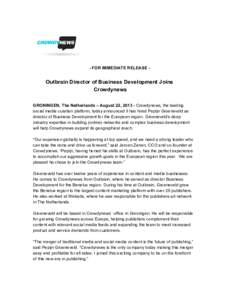 ­ FOR IMMEDIATE RELEASE ­  Outbrain Director of Business Development Joins Crowdynews GRONINGEN, The Netherlands – August 22, 2013 ­ Crowdynews, the leading social media curation platform, tod