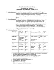 Maury Loontjens Memorial Library Technology Plan[removed]Approved by Library Board of Trustees[removed]A. Vision Statement: The Maury Loontjens Memorial Library is committed to fulfilling our mission by acquiring and ut