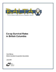 Co-op Survival Rates in British Columbia Carol Murray British Columbia Co-operative Association