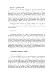 Qu’est-ce que l’argent ? Le problème. La forme, la couleur, le poids ou la composition moléculaire d’un billet de banque ne disent rien sur la nature de l’argent. Qu’est-ce que donc l’argent si on ne peut p