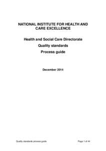 NATIONAL INSTITUTE FOR HEALTH AND CARE EXCELLENCE Health and Social Care Directorate Quality standards Process guide