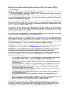 Agonistes aux récepteurs beta2-adrénergiques et Jeux Olympiques à Turin 1. INTRODUCTION L’article 4 du Code Mondial Antidopage fait référence à la Liste des Interdictions comme standard international. Cette liste