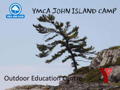 Outdoor Education Centre  YMCA Sudbury is a charity dedicated to providing opportunities to individuals, families and communities for personal growth in spirit, mind and body and service to others.