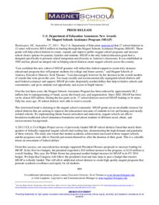 The National Association for Magnet and Theme-based Schools  PRESS RELEASE U.S. Department of Education Announces New Awards for Magnet Schools Assistance Program (MSAP) Washington, DC, September 27, [removed]The U.S. Depa