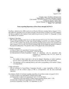 August 8, 2016 Company name: Fuji Heavy Industries Ltd. Representative: Yasuyuki Yoshinaga, President Code number: 7270 (First Section of Tokyo Stock Exchange) Contact for inquiries: Katsuo Saito General Manager of Admin