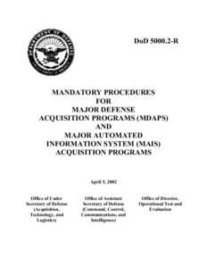 DoD[removed]R - Mandatory Procedures for Major Defense Acquisition Programs (MDAPS) and Major Automated Information System (MAIS) Acquisition Programs