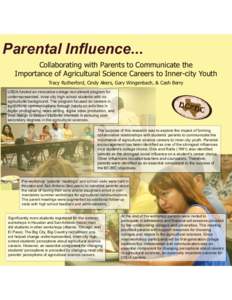 3DUHQWDO,QÀXHQFH Collaborating with Parents to Communicate the Importance of Agricultural Science Careers to Inner-city Youth Tracy Rutherford, Cindy Akers, Gary Wingenbach, & Cash Berry USDA funded an innovative co