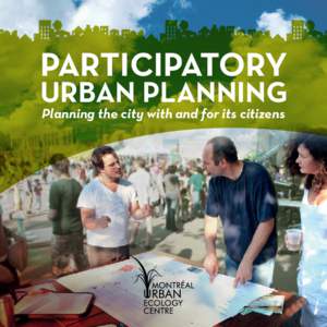 PARTICIPATORY  URBAN PLANNING Planning the city with and for its citizens  This publication was produced by