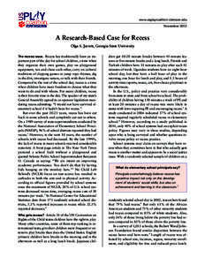 www.usplaycoalition.clemson.edu November 2013 A Research-Based Case for Recess Olga S. Jarrett, Georgia State University The recess issue. Recess has traditionally been an important part of the day for school children, a