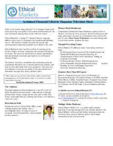 Acclaimed Financial Lifestyle Magazine Television Show What is your money doing right now? Is it earning a steady profit while improving your quality of life and the world around you? Are your investments and purchases i