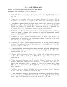 Eric Agol Bibliography Student authors I have supervised indicated in bold italics. Refereed and submitted journal articles: 1. “KOI-3278: A Self-Lensing Binary Star System,” Kruse, E. & Agol, E., 2014, Science, 344,