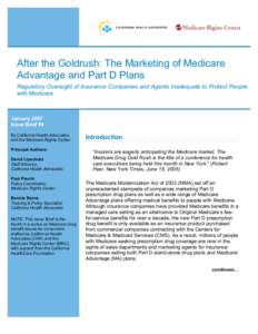 After the Goldrush: The Marketing of Medicare Advantage and Part D Plans Regulatory Oversight of Insurance Companies and Agents Inadequate to Protect People with Medicare  January 2007