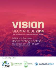 Exhibitors’ Information  Booth renting contract November 12th and 13th 2014 www.visiongeomatique.com