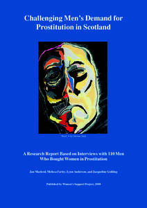 Challenging Men’s Demand for Prostitution in Scotland “Husk” © by Christine Stark  A Research Report Based on Interviews with 110 Men