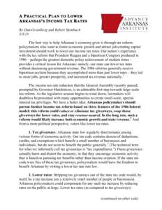 A P RACTICAL P LAN TO L OWER A RKANSAS ’ S I NCOME T AX R ATES By Dan Greenberg and Robert Steinbuch[removed]The best way to help Arkansas’s economy grow is through tax reform: policymakers who want to foster economic