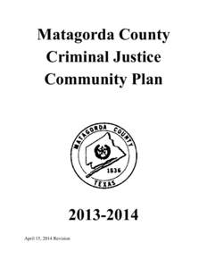 Matagorda County Criminal Justice Community PlanApril 15, 2014 Revision